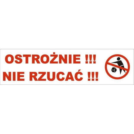 OSTROŻNIE - NIE RZUCAĆ
