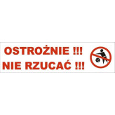 OSTROŻNIE - NIE RZUCAĆ